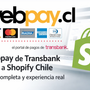 Webpay en Shopify Chile: cómo integrarlo y mi experiencia real